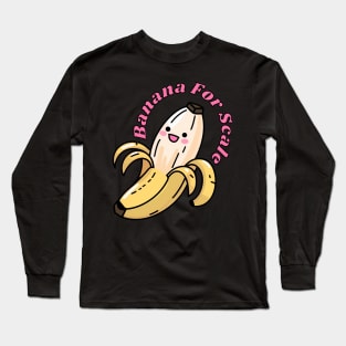 Banana For Scale Long Sleeve T-Shirt